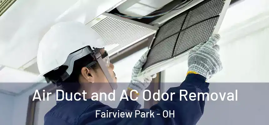  Air Duct and AC Odor Removal Fairview Park - OH