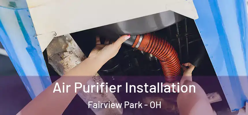  Air Purifier Installation Fairview Park - OH