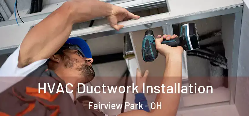  HVAC Ductwork Installation Fairview Park - OH